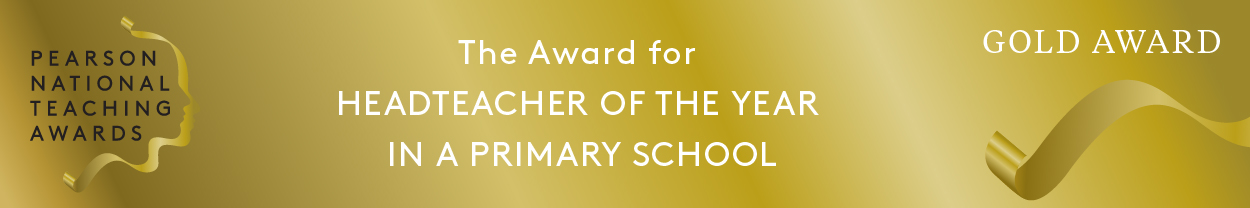 The Award for Headteacher of the Year in a Primary School Gold Award